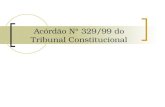 Acórdão Nº 329/99 do Tribunal Constitucional. Acórdão Nº 329/99 Ordenamento do Território e Urbanismo Contextualização do caso Recurso para o Tribunal.