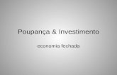 Poupança & Investimento economia fechada. agenda: Determinar como é que o produto é repartido entre »Consumo »Poupança (Consumo futuro) PIB POUPANÇA/INVE.