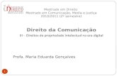 Mestrado em Direito Mestrado em Comunicação, Media e Justiça 2010/2011 (2º semestre) Direito da Comunicação III – Direitos de propriedade intelectual na.