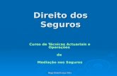 Hugo Daniel Lança Silva Direito dos Seguros Curso de Técnicas Actuariais e Operações de Mediação nos Seguros.