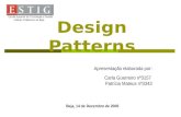 Design Patterns Apresentação elaborada por: Carla Guerreiro nº3157 Patrícia Mateus nº3343 Beja, 14 de Dezembro de 2005 Escola Superior de Tecnologia e.