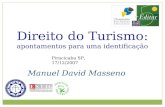 Direito do Turismo: apontamentos para uma identificação Manuel David Masseno Piracicaba SP, 17/12/2007.