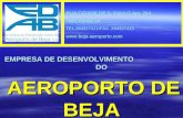 AEROPORTO DE BEJA AEROPORTO DE BEJA EMPRESA DE DESENVOLVIMENTO DO EMPRESA DE DESENVOLVIMENTO DO RUA CIDADE DE S. PAULO Apt. 264 7801-684BEJA TEL.284327411/FAX.