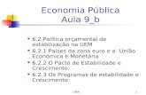 UMA1 Economia Pública Aula 9_b 6.2.Política orçamental de estabilização na UEM 6.2.1 Países da zona euro e a União Económica e Monetária 6.2.2 O Pacto.