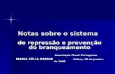 Notas sobre o sistema de repressão e prevenção do branqueamento Associação Fiscal Portuguesa Associação Fiscal Portuguesa MARIA CÉLIA RAMOS Lisboa, 24.