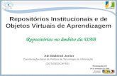 Repositórios Institucionais e de Objetos Virtuais de Aprendizagem Florianópolis (SC) 04 de novembro de 2009 Coordenação-Geral de Política de Tecnologia.