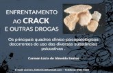 ENFRENTAMENTO AO CRACK E OUTRAS DROGAS Carmen Lúcia de Almeida Santos E-mail: carmen_hebiatria@hotmail.com – Telefone: 3421-9222 Os principais quadros.