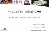 Metodologia Científica Para Engenharia PROCESSO SELETIVO Felipe Castro Laura Araújo Metodologia Científica Para Engenharia.