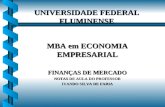 UNIVERSIDADE FEDERAL FLUMINENSE MBA em ECONOMIA EMPRESARIAL FINANÇAS DE MERCADO NOTAS DE AULA DO PROFESSOR IVANDO SILVA DE FARIA.