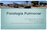Fisiologia Pulmonar Dra Tatiane Melo de Oliveira Orientador: Dr Carlos Zaconeta  Brasília, 14/6/2012 Unidade de Neonatologia do.