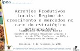 5ª CONFERÊNCIA BRASILEIRA DE ARRANJOS PRODUTIVOS LOCAIS Arranjos Produtivos Locais: Regime de crescimento e mercados no caso do estratégico APLFrutas-NePa.