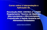 Curso sobre a Interpretação e Aplicação da Curso sobre a Interpretação e Aplicação da Resolução-RDC ANVISA nº 175/03 Regulamento Técnico de Matérias Macroscópicas.