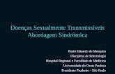 Doenças Sexualmente Transmissíveis Abordagem Síndrômica Paulo Eduardo de Mesquita Disciplina de Infectologia Hospital Regional e Faculdade de Medicina.