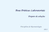 Boas Práticas Laboratoriais Preparo de soluções Disciplina de Reumatologia 2011.