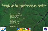 Detecção do Desflorestamento da Amazônia Legal em Tempo Real – Projeto DETER Valeriano, D.M. Shimabukuro, Y.E. Duarte, V. Anderson, L.O. Espirito-Santo,
