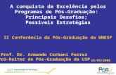 A conquista da Excelência pelos Programas de Pós-Graduação: Principais Desafios; Possíveis Estratégias II Conferência da Pós-Graduação da UNESP Prof. Dr.