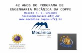 1 42 ANOS DO PROGRAMA DE ENGENHARIA MECÂNICA DA COPPE Helcio R. B. Orlande helcio@mecanica.ufrj.br .