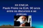 XII ENEJA Paulo Freire na EJA: 90 anos entre os discursos e as práticas.