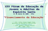 XXV Fórum de Educação de Jovens e Adultos do Espírito Santo 31 de março de 2006 - Ufes XXV Fórum de Educação de Jovens e Adultos do Espírito Santo 31 de.