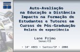 Auto-Avaliação na Educação a Distância Impacto na Formação de Estudantes e Tutores em Cursos de Pós-Graduação Relato de experiência Lane Primo Senac/CE.