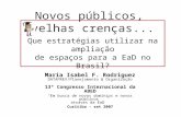 Novos públicos, velhas crenças... Que estratégias utilizar na ampliação de espaços para a EaD no Brasil? Maria Isabel F. Rodriguez DATAPREV/Planejamento.