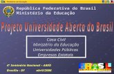 Casa Civil Ministério da Educação Universidades Públicas Empresas Estatais República Federativa do Brasil Ministério da Educação 4° Seminário Nacional.