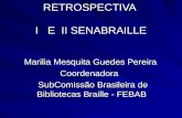 Marilia Mesquita Guedes Pereira Coordenadora SubComissão Brasileira de Bibliotecas Braille - FEBAB SubComissão Brasileira de Bibliotecas Braille - FEBAB.