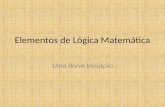 Elementos de Lógica Matemática Uma Breve Iniciação.