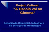 Projeto Cultural A Escola vai ao Cinema Associação Comercial, Industrial e de Serviços de Montenegro.