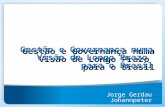 Jorge Gerdau Johannpeter Gestão e Governança numa Visão de Longo Prazo para o Brasil.