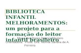 BIBLIOTECA INFANTIL MELHORAMENTOS: um projeto para a formação do leitor infantil brasileiro Maria das Dores Soares Maziero Orientadora: Profa. Dra. Norma.