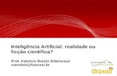 YOUR LOGO Inteligência Artificial: realidade ou ficção científica? Prof. Fabrício Roulin Bittencout coordsis@funcesi.br.