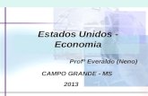 Estados Unidos - Economia Profº Everaldo (Neno) CAMPO GRANDE - MS 2013.