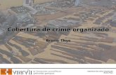 Cobertura de crime organizado Bruno Thys Cobertura de crime organizado Bruno Thys Cobertura de crime organizado Bruno Thys.