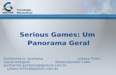 Serious Games: Um Panorama Geral Guilherme H. Quintana Juliano Timm Game Designer Desenvolvedor Líder guilherme.quintana@gestum.com.br r juliano.timm@gestum.com.brr.