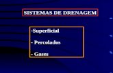 SISTEMAS DE DRENAGEM -Superficial - Percolados - Gases.