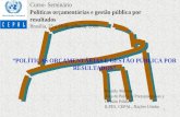 1 POLÍTICAS ORÇAMENTÁRIAS E GESTÃO PÚBLICA POR RESULTADOS Curso- Seminário Políticas orçamentárias e gestão pública por resultados Brasília, 25 a 28 de.