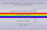 Universidade Regional do Noroeste do Estado do Rio Grande do Sul Trabalho de Ciência Política e Teoria do Estado Direitos Homossexuais Rafaela Corrêa Santa.