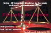 Rodrigo Prestes Prof: Dejalma Cremonese Santa Rosa, 28 de junho de 2008 Unijui - Universidade Regional do Noroeste do Estado do Rio Grande do Sul Filosofia.