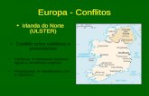 Europa - Conflitos Irlanda do Norte (ULSTER) Conflito entre católicos e protestantes Católicos identidade Nacional ligada a resistência religiosa Protestantes.