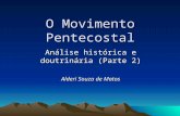 O Movimento Pentecostal Análise histórica e doutrinária (Parte 2) Alderi Souza de Matos.
