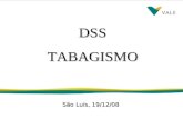 DSSTABAGISMO São Lu í s, 19/12/08. Tabagismo e doenças relacionadas Trabalho elaborado por Trabalho elaborado por Dr. Eduardo W. Zettler Dr. Eduardo W.