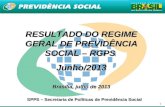 1 RESULTADO DO REGIME GERAL DE PREVIDÊNCIA SOCIAL – RGPS Junho/2013 Brasília, julho de 2013 SPPS – Secretaria de Políticas de Previdência Social.