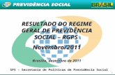 1 RESULTADO DO REGIME GERAL DE PREVIDÊNCIA SOCIAL – RGPS Novembro/2011 Brasília, dezembro de 2011 SPS – Secretaria de Políticas de Previdência Social.