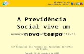 XXV Congresso dos Membros dos Tribunais de Contas do Brasil Paraná, 16 de novembro de 2009 A Previdência Social vive um novo tempo Avanços, desafios e.