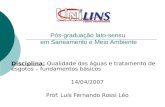 Pós-graduação lato-sensu em Saneamento e Meio Ambiente Disciplina: Qualidade das águas e tratamento de esgotos – fundamentos básicos 14/04/2007 Prof. Luís.