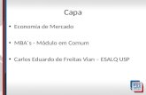 Capa Economia de Mercado MBA´s - Módulo em Comum Carlos Eduardo de Freitas Vian – ESALQ USP.