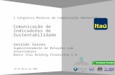 Guia de estilo para apresentações em Power Point Comunicação de Indicadores de Sustentabilidade Geraldo Soares Superintendente de Relações com Investidores.