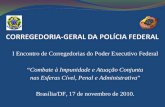 I Encontro de Corregedorias do Poder Executivo Federal Combate à Impunidade e Atuação Conjunta nas Esferas Cível, Penal e Administrativa Brasília/DF, 17.