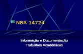 NBR 14724 Informação e Documentação Trabalhos Acadêmicos.